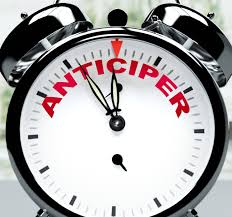 Anticiper pour avoir une longueur d’avance!
