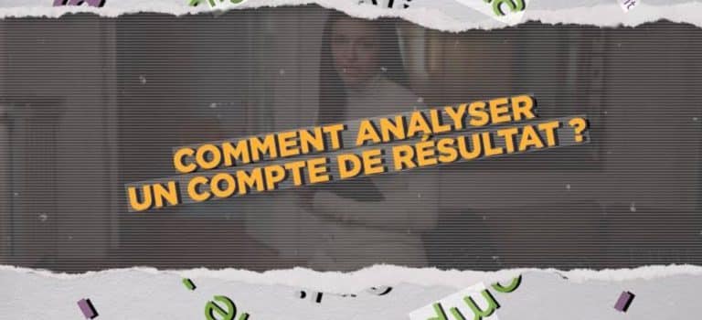 Le compte de résultat ou savoir si vous gagnez de l&rsquo;argent.